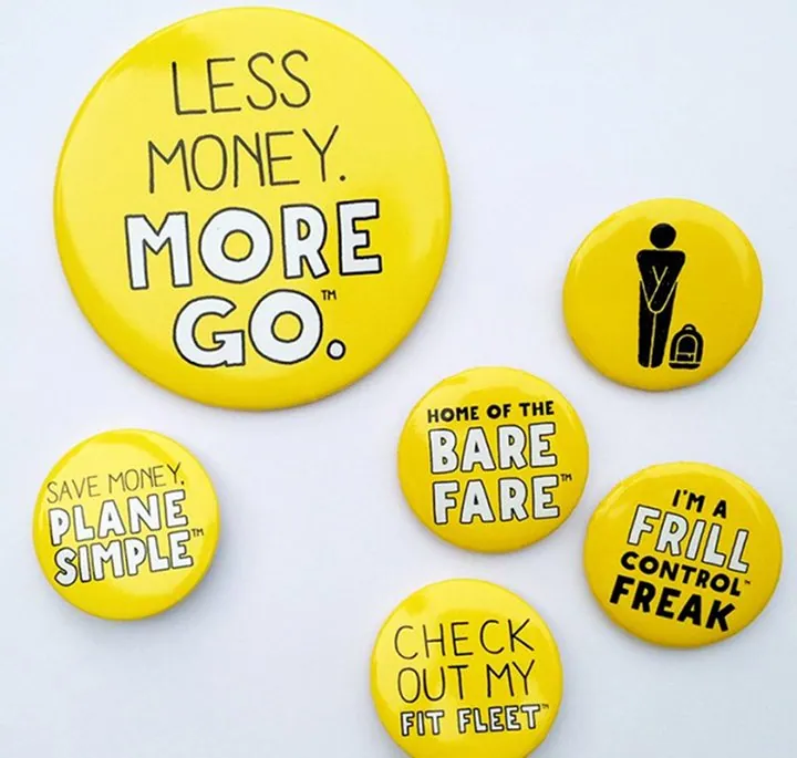 Spirit campaign buttons: Less money, more go. Home of the Bare Fare. I’m a frill control freak.